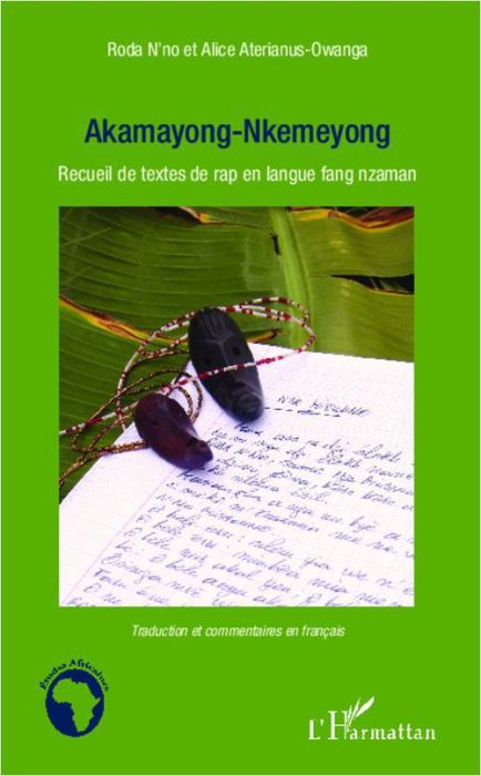 Emprunter Akamayong-nkemeyong. Recueil de textes de rap en langue fang nzaman - Traduction et commentaires en livre