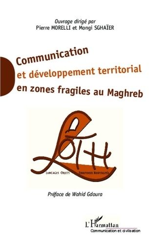 Emprunter Communication et développement territorial en zones fragiles au Maghreb livre