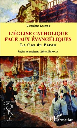 Emprunter L'Eglise catholique face aux évangéliques. Le cas du Pérou livre