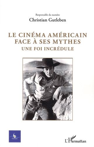 Emprunter Cycnos Volume 28 N° 2/2012 : Le cinéma américain face à ses mythes. Une foi incrédule livre