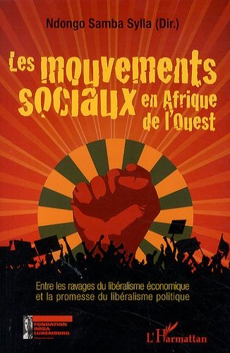 Emprunter Les mouvements sociaux en Afrique de l'Ouest. Entre les ravages du libéralisme économique et la prom livre