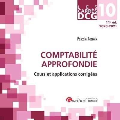 Emprunter Comptabilité approfondie : cours et applications corrigées : DCG 10, 2020-2021 livre