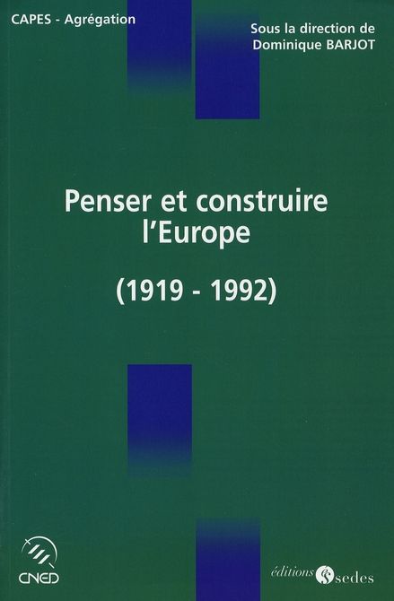 Emprunter Penser et construire l'Europe. L'idée et la construction européenne de Versailles à Maastricht (1919 livre