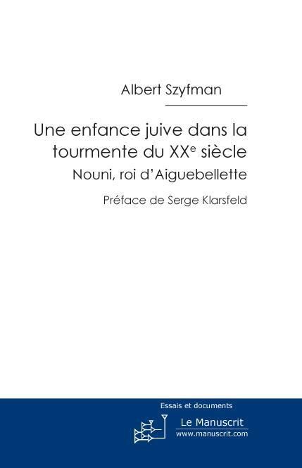 Emprunter Une enfance juive dans la tourmente du XXe siècle. Nouni, roi d'Aiguebellette livre