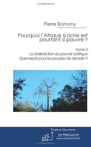 Emprunter Pourquoi l'Afrique si riche est pourtant si pauvre ? Tome 2 livre