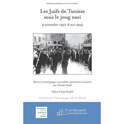 Emprunter Les Juifs de Tunisie sous le joug nazi. 9 novembre 1942 - 8 mai 1943 livre