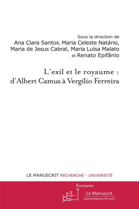 Emprunter L'exil et le royaume : d'Albert Camus à Vergilio Ferreira livre