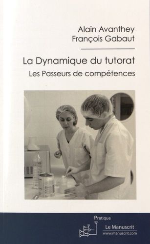 Emprunter La Dynamique du tutorat. Les passeurs de compétences livre