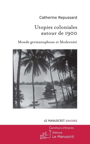 Emprunter Utopies coloniales autour de 1900. Monde germanophone et modernité livre