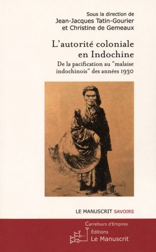 Emprunter L'autorité coloniale en Indochine. De la pacification au 