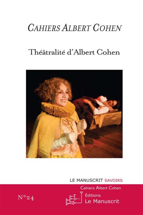 Emprunter Cahiers Albert Cohen N° 24 : Théâtralité d'Albert Cohen livre