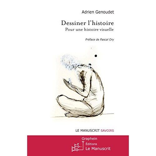 Emprunter Dessiner l'histoire. Pour une histoire visuelle livre