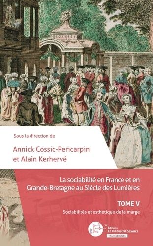 Emprunter La sociabilité en France et en Grande-Bretagne au Siècle des Lumières. Tome 5, Sociabilités et esthé livre