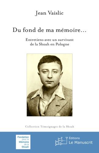 Emprunter Du fond de ma mémoire... Entretiens avec un survivant de la Shoah en Pologne livre