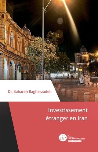 Emprunter Investissement étranger en Iran. Des enjeux géopolitiques et juridiques livre