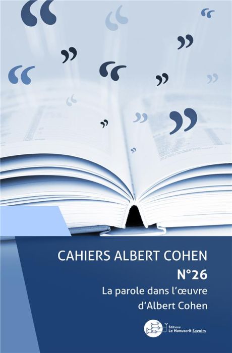 Emprunter Cahiers Albert Cohen N° 26 : La parole dans l'oeuvre d'Albert Cohen livre