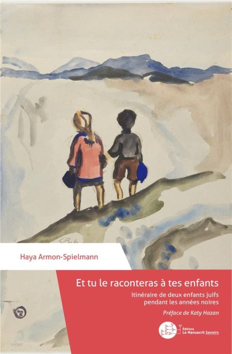 Emprunter Et tu le raconteras à tes enfants. Itinéraire de deux enfants juifs pendant les années noires livre