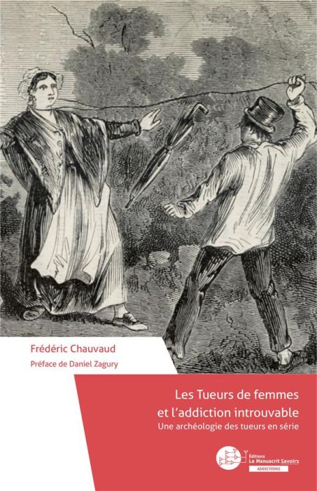 Emprunter Les tueurs de femmes et l'addiction introuvable. Une archéologie des tueurs en série livre