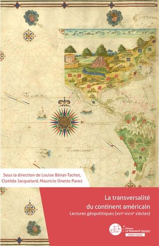 Emprunter La transversalité du continent américain. Lectures géopolitiques (XVIe-XVIIIe siècles) livre