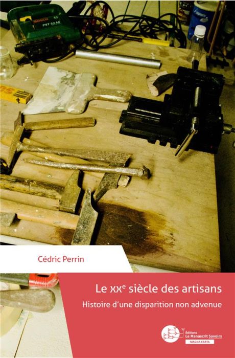 Emprunter Le XXe siècle des artisans. Histoire d'une disparition non advenue livre