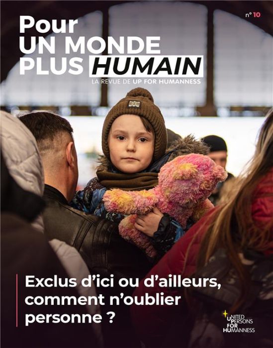 Emprunter Pour un monde plus humain N° 10 : Exclus d'ici ou d'ailleurs, comment n'oublier personne ? livre