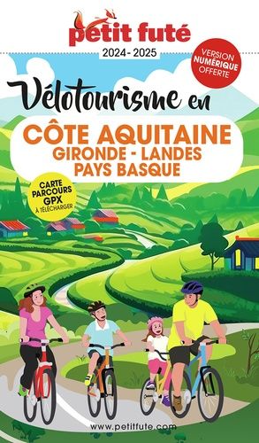 Emprunter Petit Futé Vélotourisme en Côte Aquitaine. Gironde - Landes - Pays Basque, Edition 2024-2025 livre