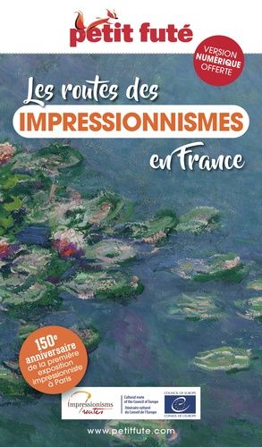 Emprunter Petit Futé Les routes des Impressionnismes en France livre