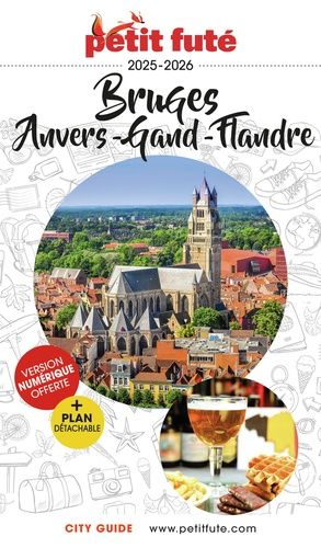 Emprunter Petit Futé Bruges. Anvers - Gand - Flandres, Edition 2025 livre