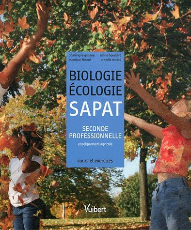 Emprunter Biologie-Ecologie SAPAT 2e professionnelle enseignement agricole. Cours et exercices résolus livre