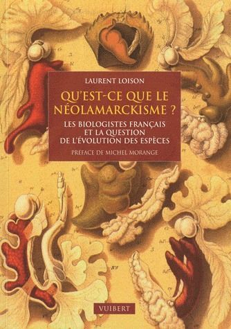 Emprunter Qu'est ce que le néolamarckisme ? Les biologistes français et la question de l'évolution des éspèces livre