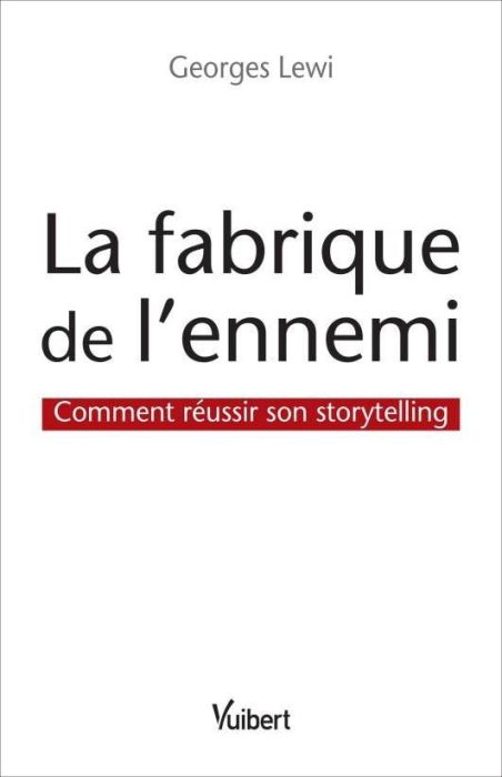 Emprunter La fabrique de l'ennemi : comment réussir son storytelling livre