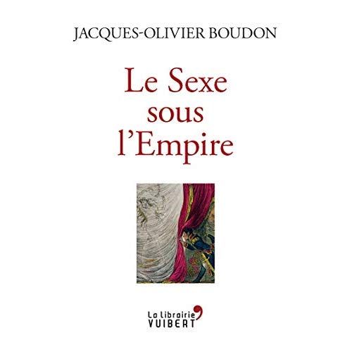 Emprunter Le sexe sous l'Empire. 1799-1815 livre