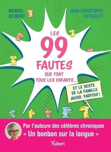 Emprunter Les 99 fautes que font tous les enfants... et le reste de la famille aussi, parfois ! livre