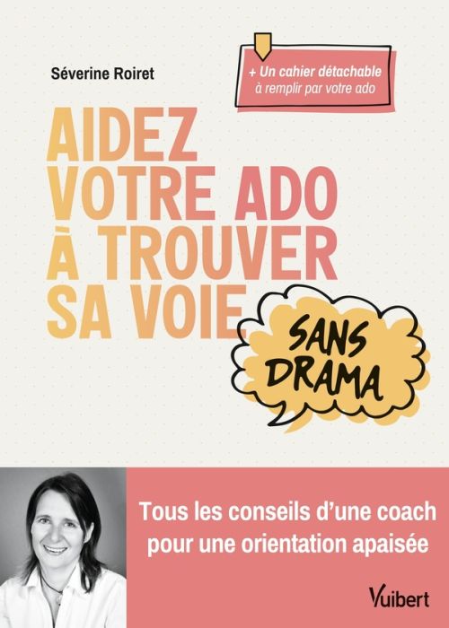 Emprunter Aidez votre ado à trouver sa voie sans drama. Tous les conseils d’une coach pour une orientation apa livre