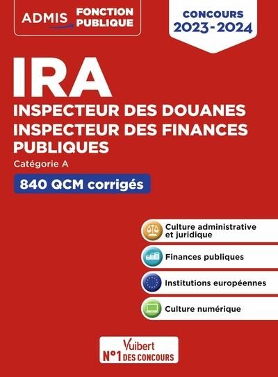 Emprunter IRA Inspecteur des douanes, inspecteur des finances publiques catégorie A. 500 QCM corrigés, Edition livre