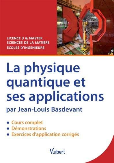 Emprunter La physique quantique et ses applications. Licence 3 & Master, sciences de la matière, écoles d'ingé livre