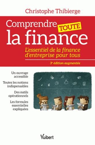 Emprunter Comprendre toute la finance. L'?essentiel de la finance d?'entreprise pour tous, 3e édition livre