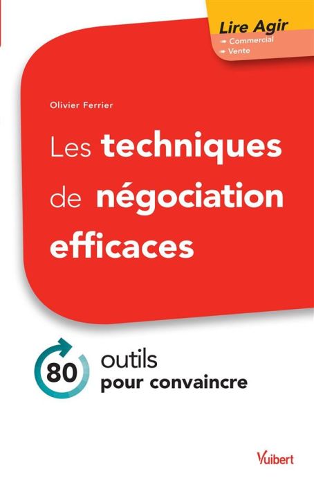 Emprunter Les techniques de négociation efficaces. 90 outils pour convaincre livre