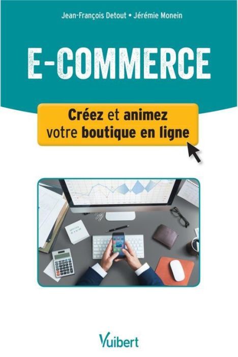 Emprunter E-commerce. Créer et animer sa boutique en ligne livre