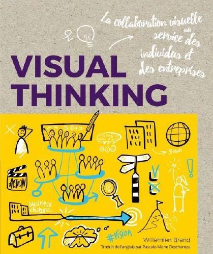 Emprunter Visual thinking. La méthode qui révolutionne vos idées : sketchnoting, scribing, facilitation graphi livre