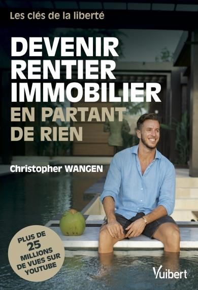 Emprunter Devenir rentier immobilier en partant de rien. Les clés de la liberté livre