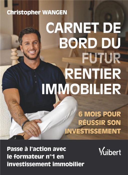 Emprunter Carnet de bord du futur rentier immobilier. 6 mois pour réussir son investissement livre