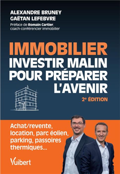 Emprunter Immobilier. Investir malin pour préparer l'avenir, 2e édition livre