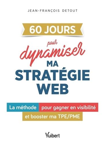 Emprunter 60 JOURS pour dynamiser ma stratégie web. La méthode pour gagner en visibilité et booster ma TPE/PME livre