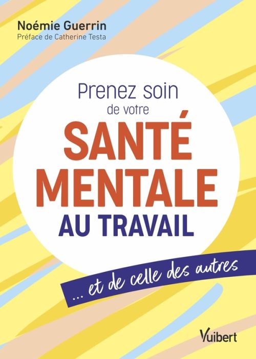 Emprunter Prenez soin de votre santé mentale au travail… et de celle des autres livre