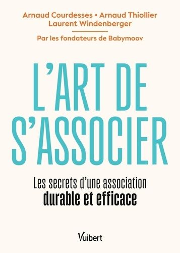 Emprunter L'art de s'associer. Les secrets d’une association durable et efficace livre