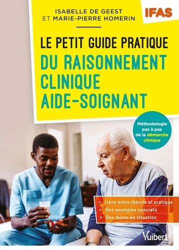 Emprunter Le petit guide pratique du raisonnement clinique aide-soignant. Méthodologie pas à pas de la démarch livre