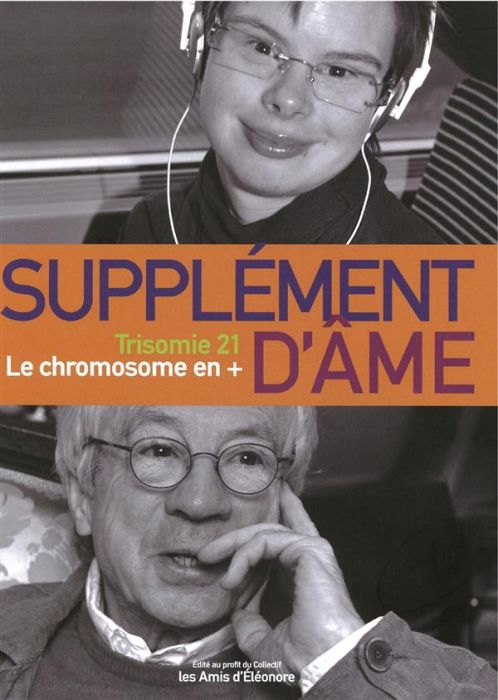 Emprunter Supplément d'âme. Trisomie 21, le chromosome en + livre