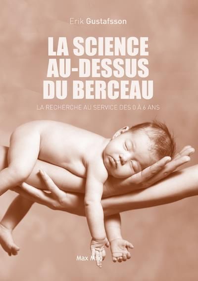 Emprunter La science au-dessus du berceau. La recherche au service des 0 à 6 ans livre