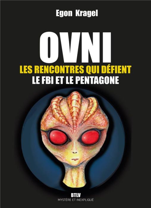 Emprunter FBI, NASA, CIA : les rencontres inexpliquées avec des extraterrestres livre